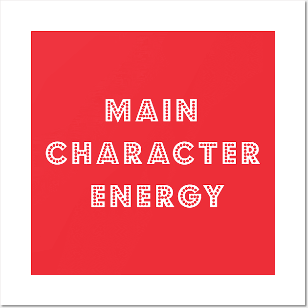 Main Character Energy Wall Art by bettyretro